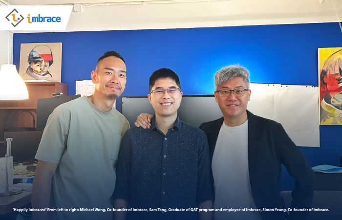 From left to right: Michael Wong, Co-founder of Imbrace, Sam Tang, Graduate of QAT program and employee of Imbrace, Simon Yeung, Co-founder of Imbrace.
