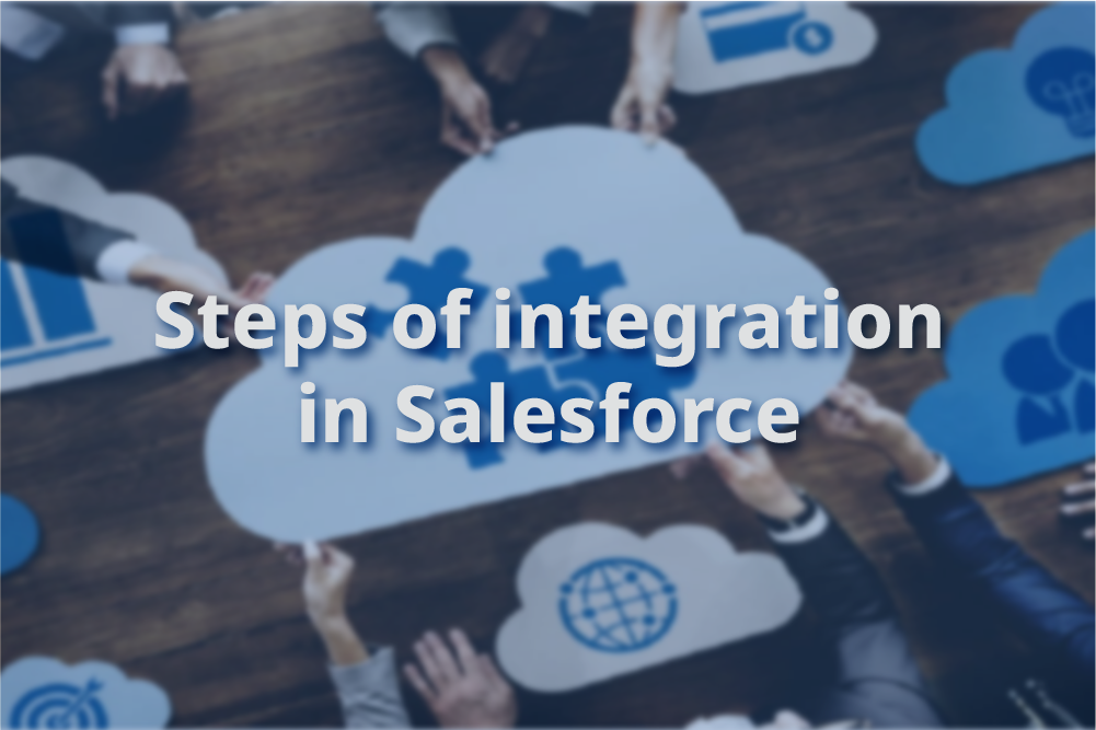 What are the steps of integration in Salesforce