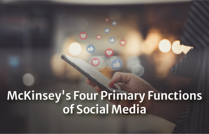 mckinsey's four primary functions of social media